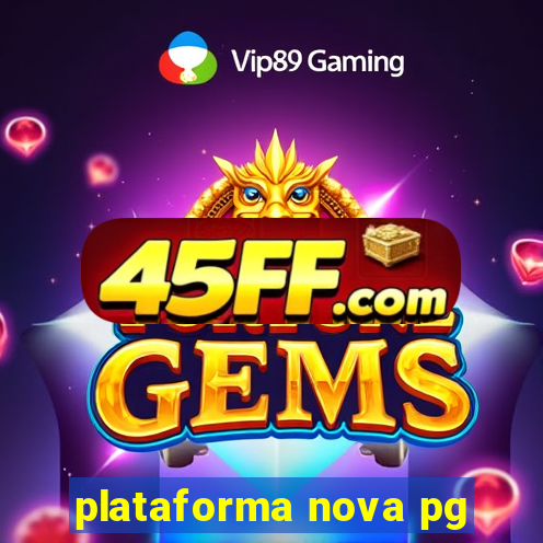 plataforma nova pg
